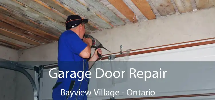 Garage Door Repair Bayview Village - Ontario