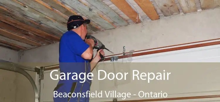 Garage Door Repair Beaconsfield Village - Ontario