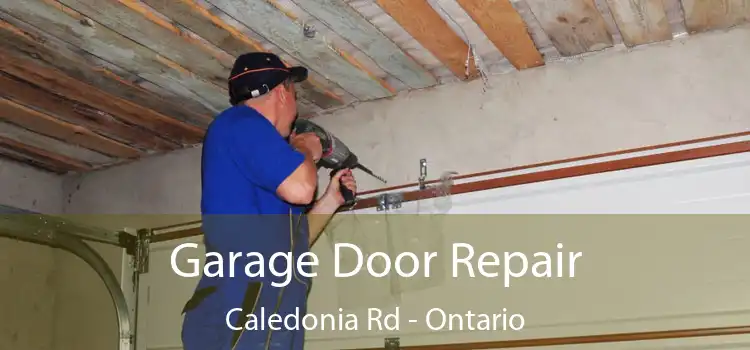 Garage Door Repair Caledonia Rd - Ontario