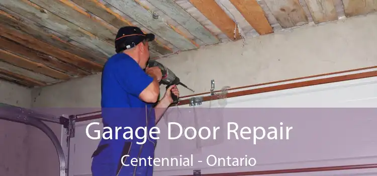 Garage Door Repair Centennial - Ontario