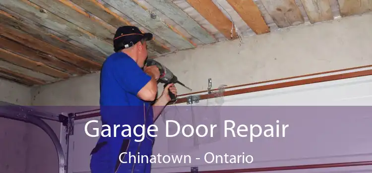 Garage Door Repair Chinatown - Ontario