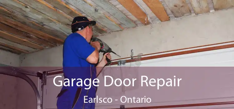 Garage Door Repair Earlsco - Ontario