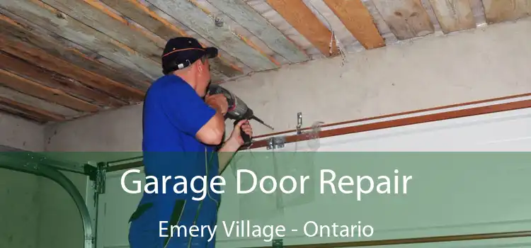 Garage Door Repair Emery Village - Ontario