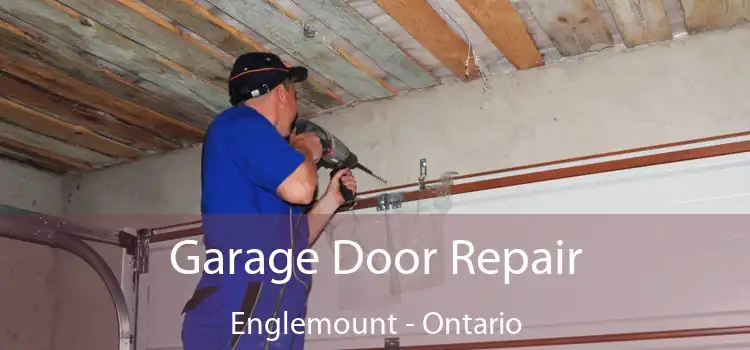 Garage Door Repair Englemount - Ontario