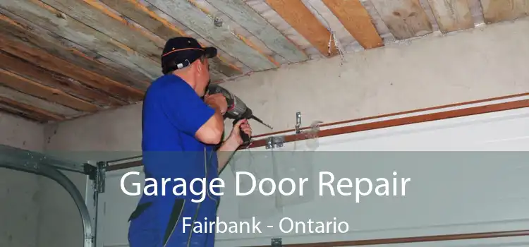 Garage Door Repair Fairbank - Ontario