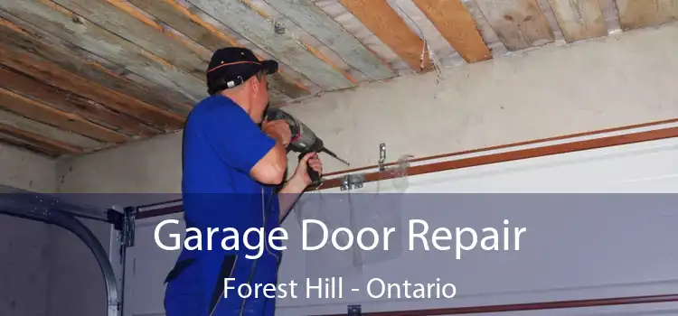 Garage Door Repair Forest Hill - Ontario