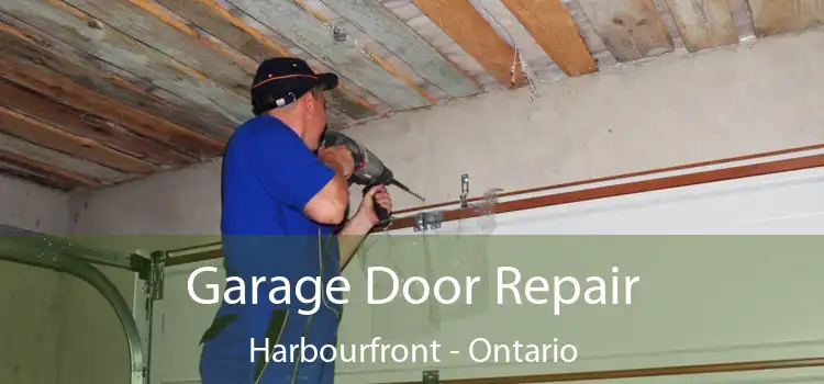 Garage Door Repair Harbourfront - Ontario