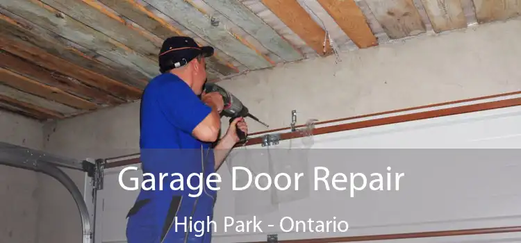 Garage Door Repair High Park - Ontario