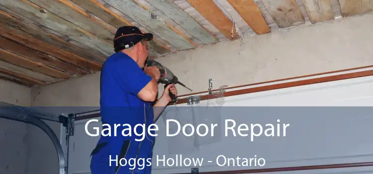Garage Door Repair Hoggs Hollow - Ontario
