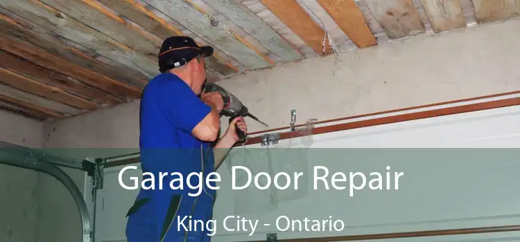 Garage Door Repair King City - Ontario