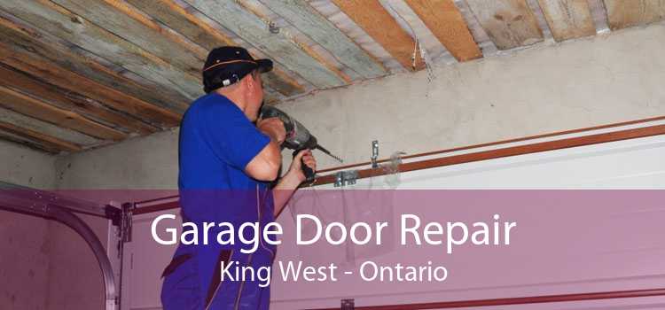 Garage Door Repair King West - Ontario