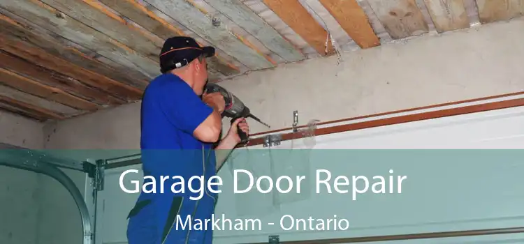 Garage Door Repair Markham - Ontario