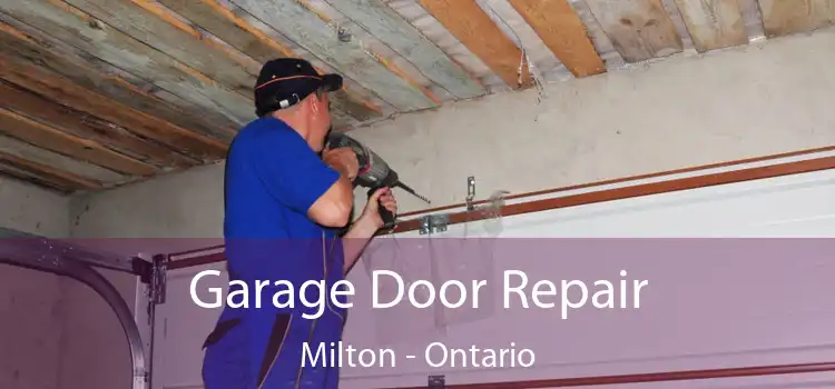 Garage Door Repair Milton - Ontario