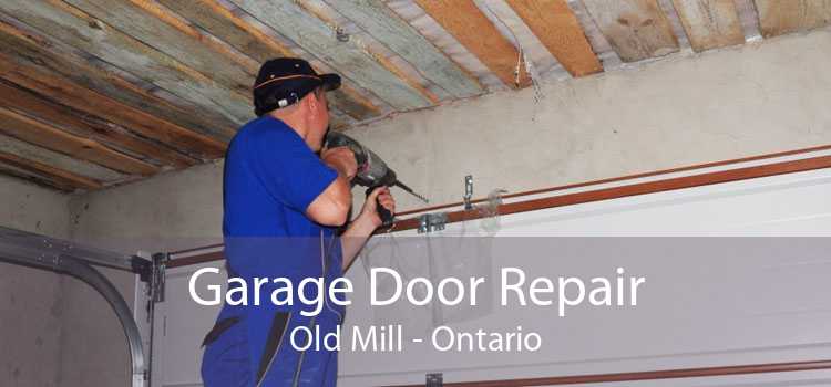 Garage Door Repair Old Mill - Ontario