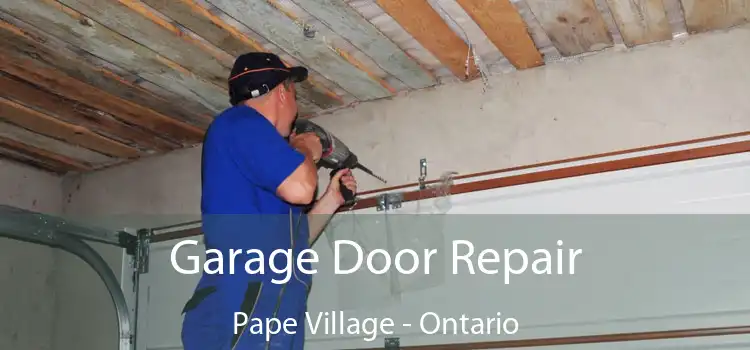 Garage Door Repair Pape Village - Ontario