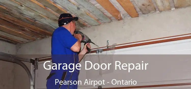 Garage Door Repair Pearson Airpot - Ontario