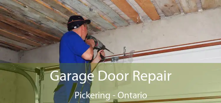 Garage Door Repair Pickering - Ontario
