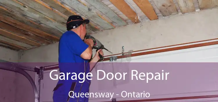 Garage Door Repair Queensway - Ontario