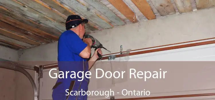 Garage Door Repair Scarborough - Ontario