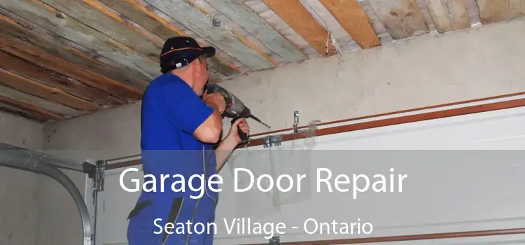 Garage Door Repair Seaton Village - Ontario