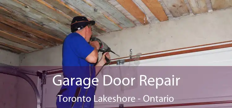 Garage Door Repair Toronto Lakeshore - Ontario