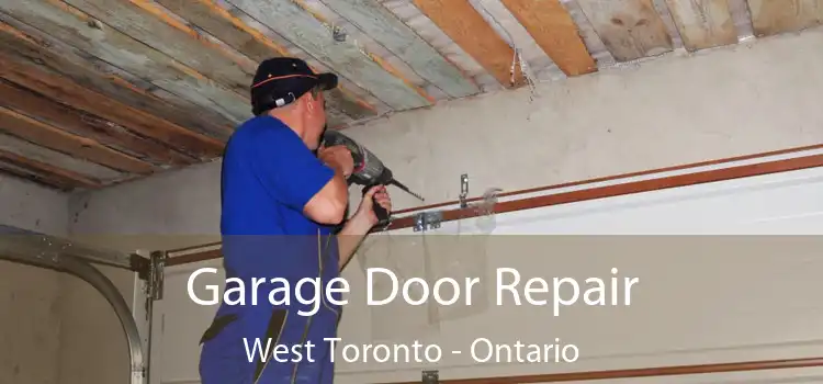 Garage Door Repair West Toronto - Ontario