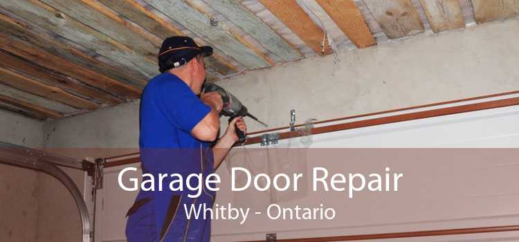 Garage Door Repair Whitby - Ontario