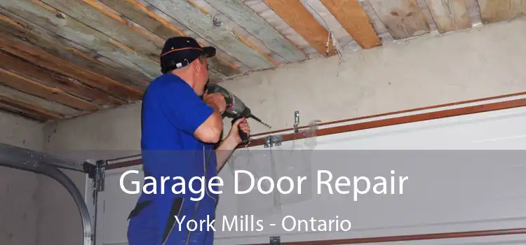 Garage Door Repair York Mills - Ontario