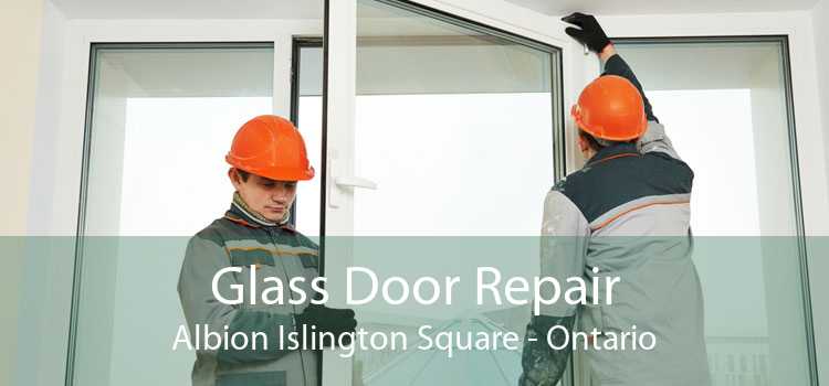 Glass Door Repair Albion Islington Square - Ontario