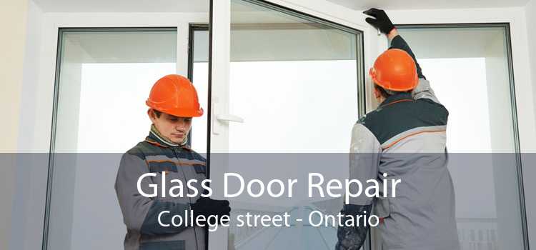 Glass Door Repair College street - Ontario