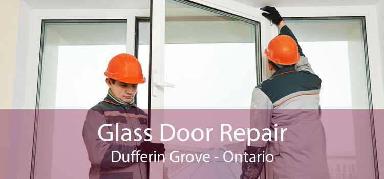 Glass Door Repair Dufferin Grove - Ontario