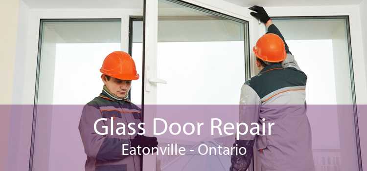Glass Door Repair Eatonville - Ontario