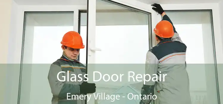 Glass Door Repair Emery Village - Ontario