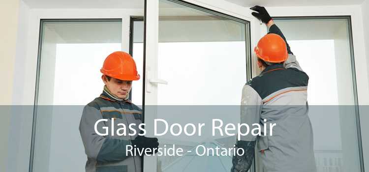 Glass Door Repair Riverside - Ontario