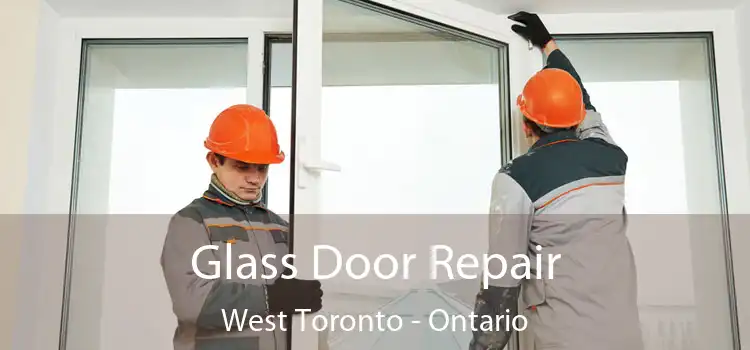 Glass Door Repair West Toronto - Ontario