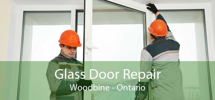 Glass Door Repair Woodbine - Ontario