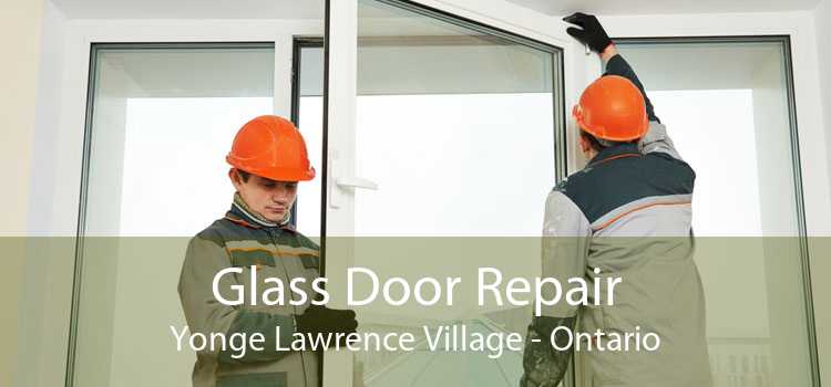 Glass Door Repair Yonge Lawrence Village - Ontario