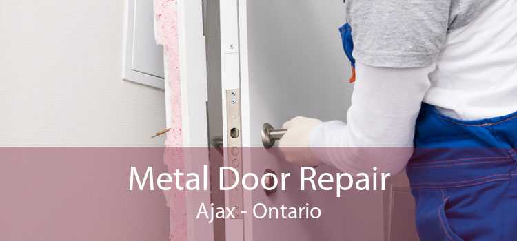 Metal Door Repair Ajax - Ontario