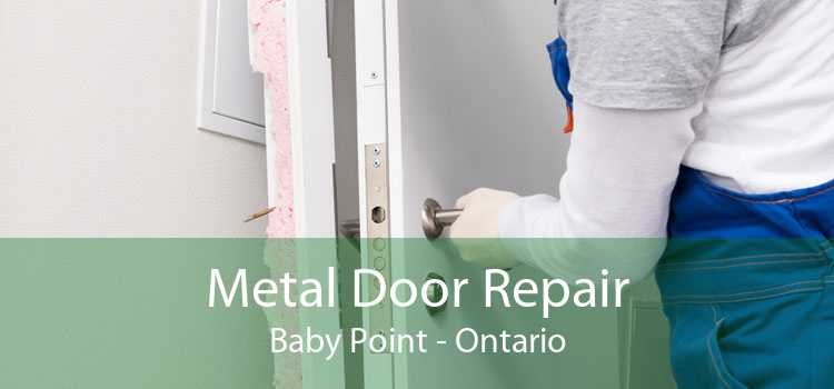 Metal Door Repair Baby Point - Ontario