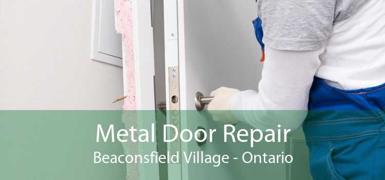 Metal Door Repair Beaconsfield Village - Ontario