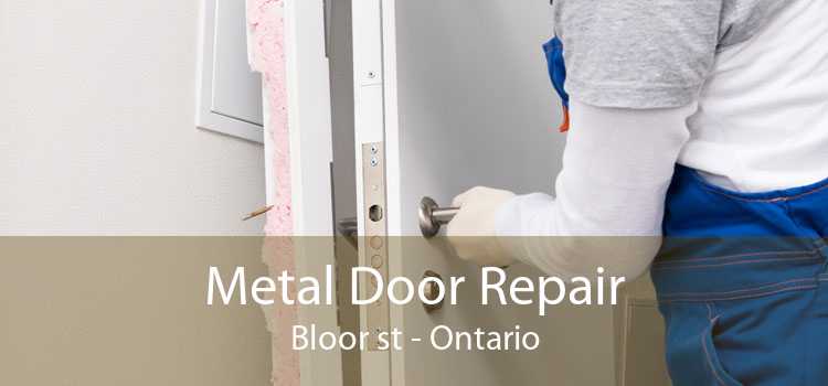 Metal Door Repair Bloor st - Ontario