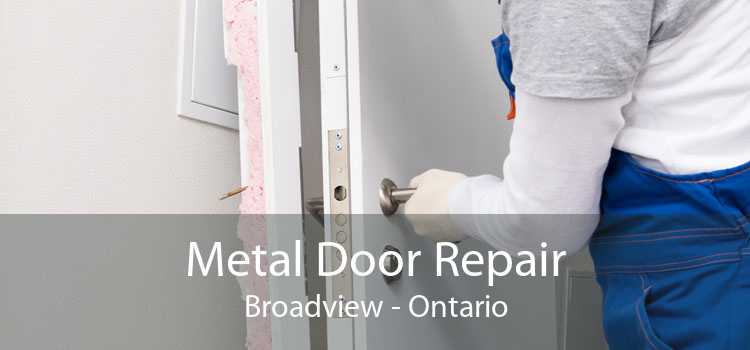 Metal Door Repair Broadview - Ontario