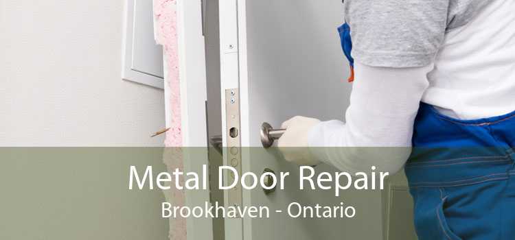 Metal Door Repair Brookhaven - Ontario