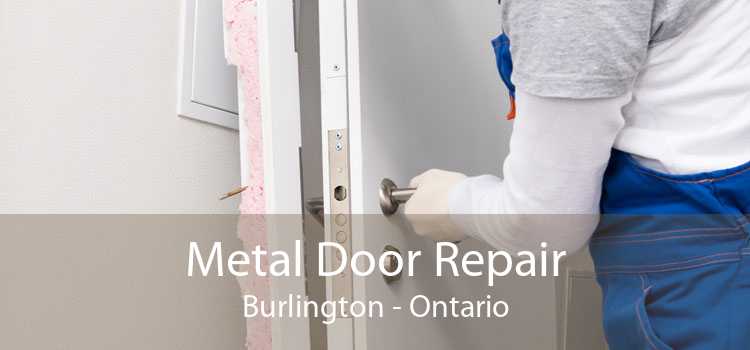 Metal Door Repair Burlington - Ontario