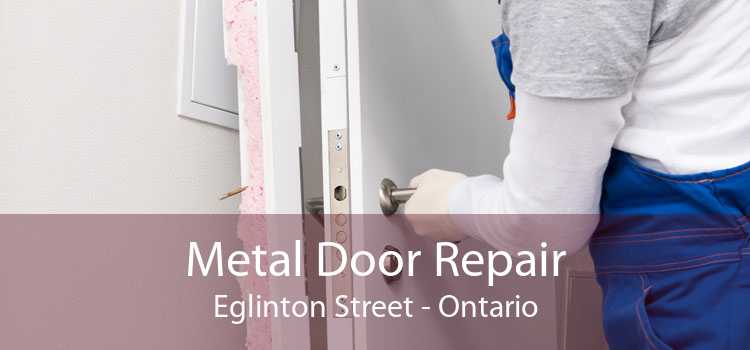 Metal Door Repair Eglinton Street - Ontario