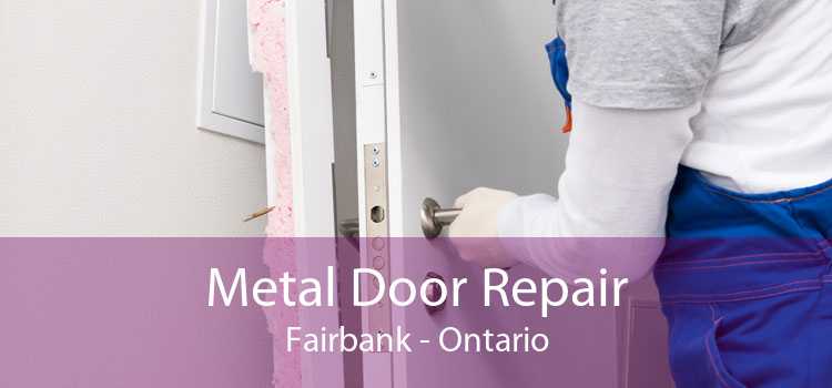 Metal Door Repair Fairbank - Ontario