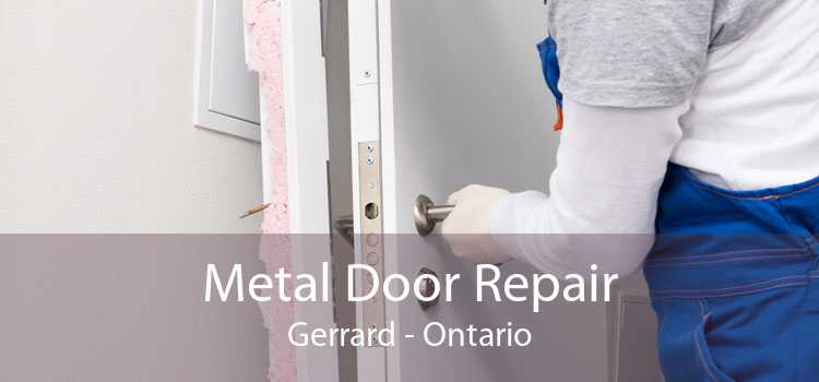 Metal Door Repair Gerrard - Ontario