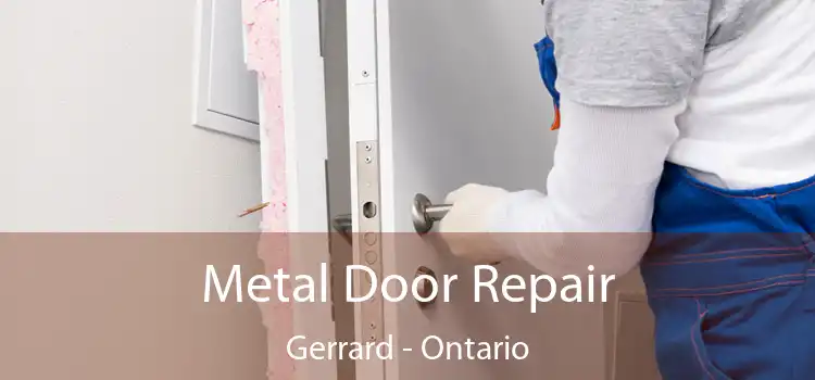 Metal Door Repair Gerrard - Ontario