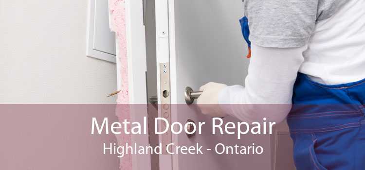Metal Door Repair Highland Creek - Ontario
