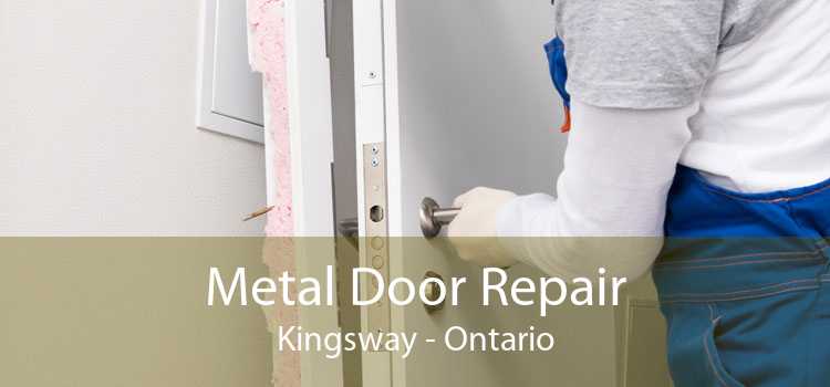 Metal Door Repair Kingsway - Ontario